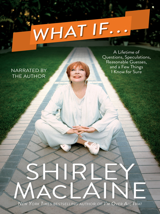 Title details for What If . . . by Shirley MacLaine - Available